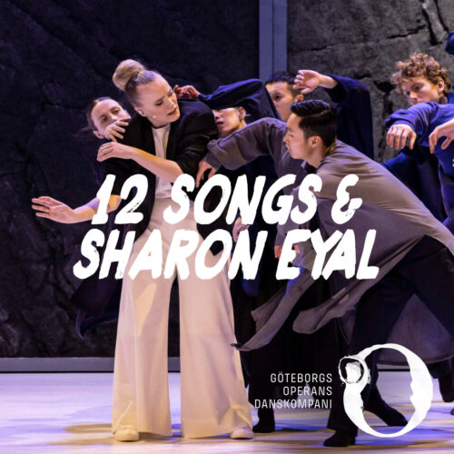 Boka 12 songs & Sharon Eyal hotellpaket på Göteborgsoperan